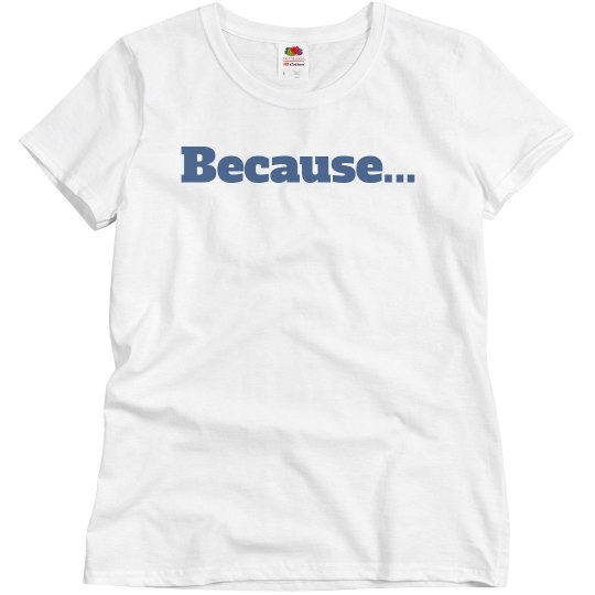 Because... I'm the Captain!