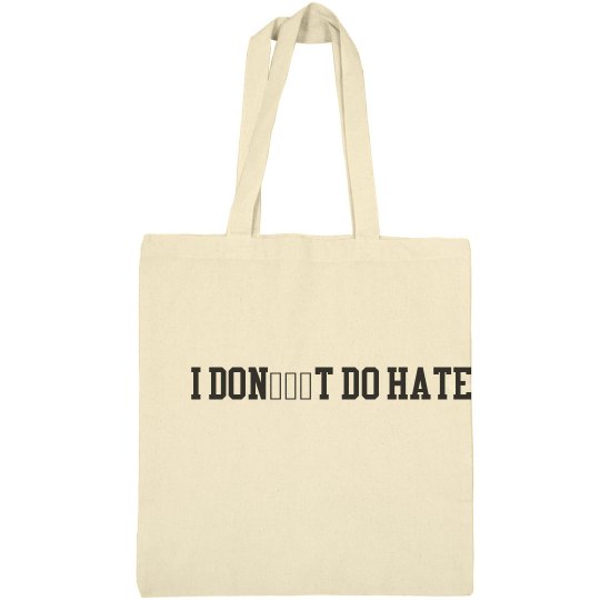 Beige I DON’T DO HATE Canvas Tote Bag