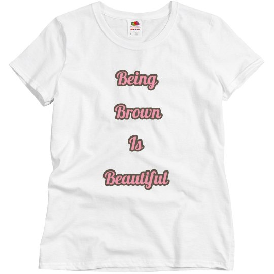 Being Brown is Beautiful 