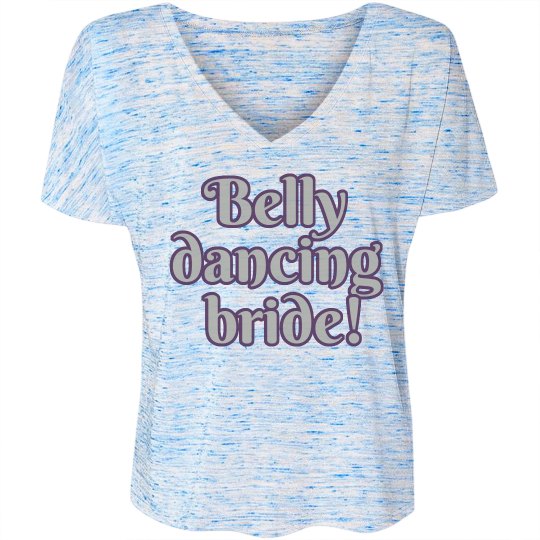 Belly Dancing Bride! Belly Dancing Bride!