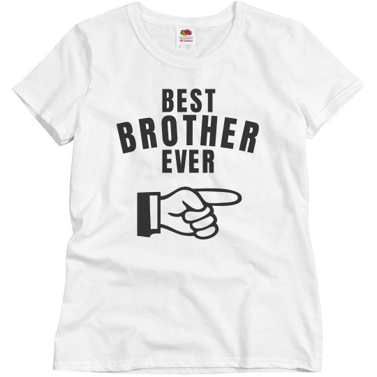 Best Brother ever Best Brother ever
