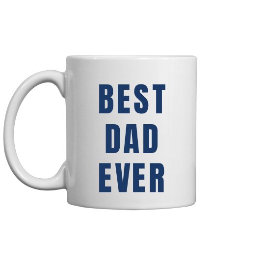 Best Dad Ever Mug