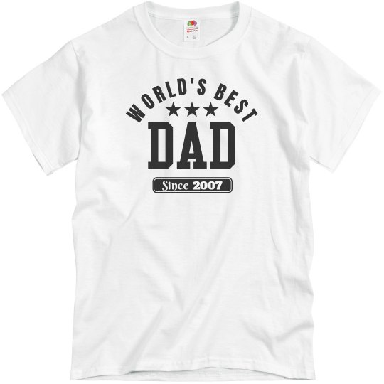 Best dad since 2007 Best dad since 2007