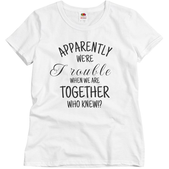 Best Friends Trouble Tee Best Friends Trouble Tee