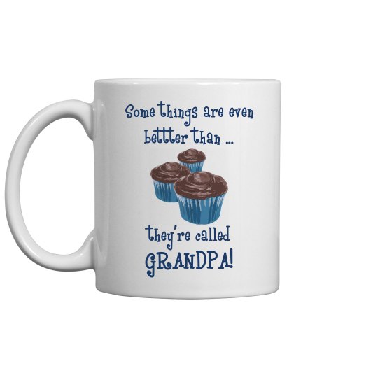 Better than cupcakes: Grandpa! 