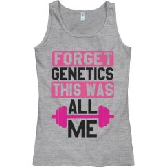 FORGET GENETICS THIS WAS ALL ME