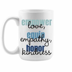Love, Empathy, Kindness -Mug