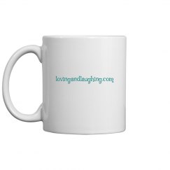 Loving and Laughing Coffee Cup