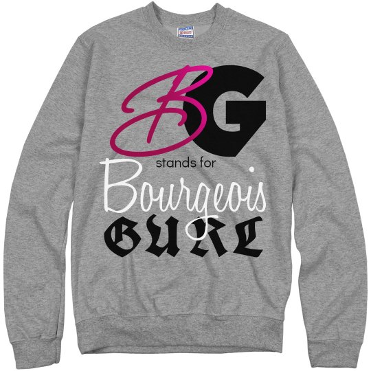BG Stands for Bourgeois Gurl Jumper II