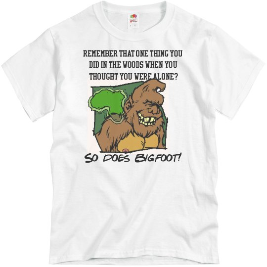 Bigfoot Is Always Watching You!