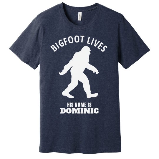 BIGFOOT LIVES. Dominic