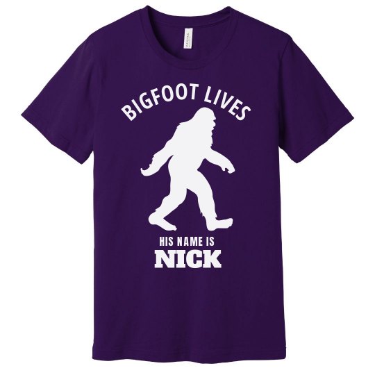 BIGFOOT LIVES. Nick