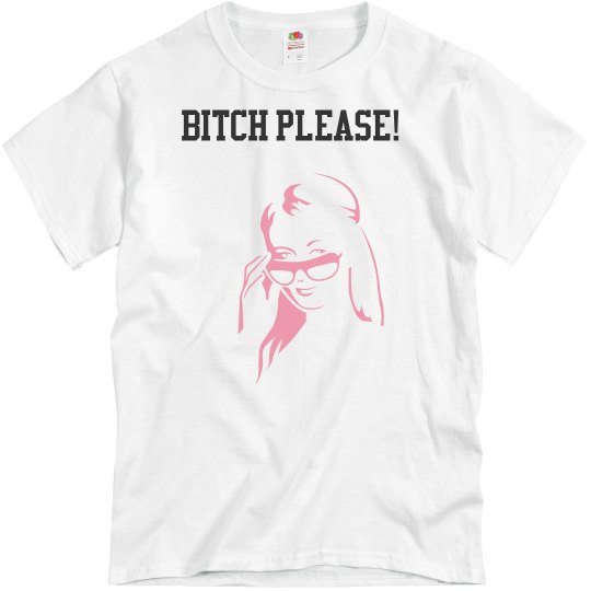 Bitch Please