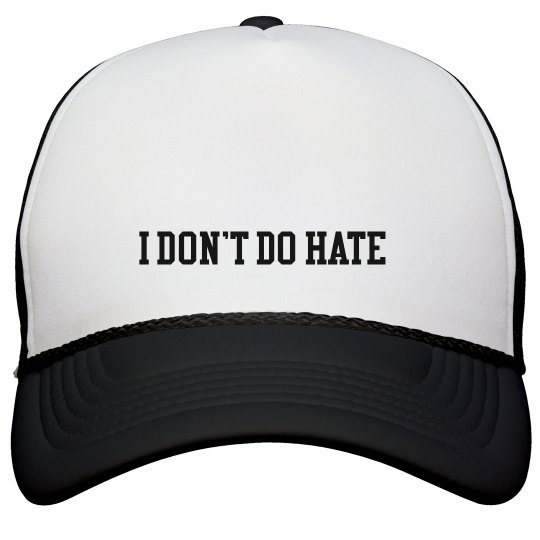 Black and White I DON'T DO HATE Baseball Cap