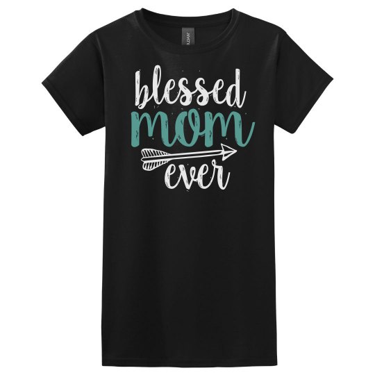 Blessed Mom Ever Christian T-Shirt Blessed Mom Ever Christian T-Shirt