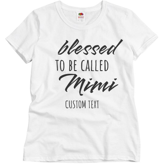 Blessed to be Called Mimi Custom Tee for Grandma Blessed to be Called Mimi Custom Tee for Grandma