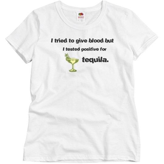 Blood type = Tequila Blood type = Tequila