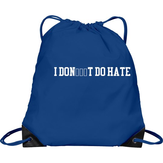 Blue I DON’T DO HATE Drawstring Bag Blue I DON’T DO HATE Drawstring Bag