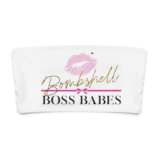 Bombshell Boss Babe Bandeau Top Bombshell Boss Babe Bandeau Top