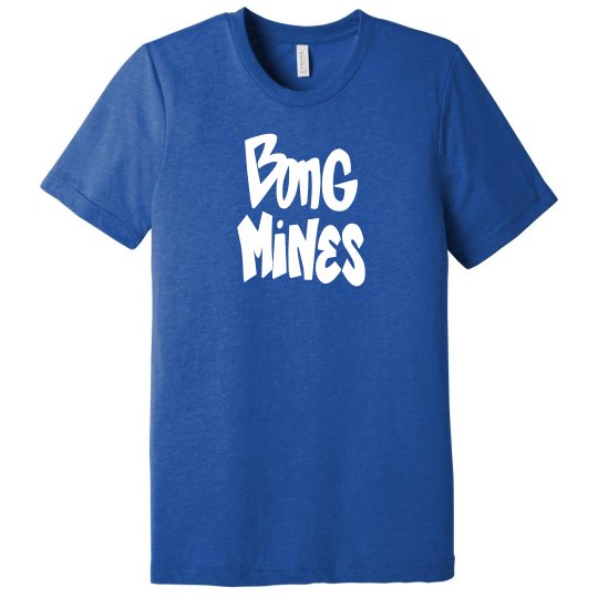 Bong Mines Tees