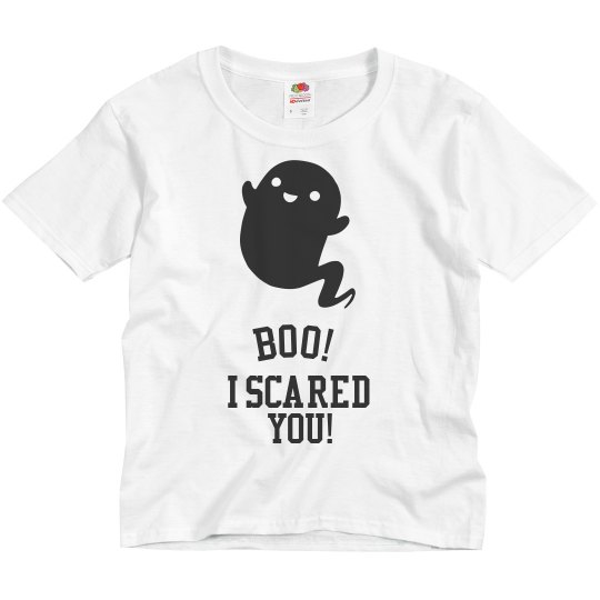 Boo! I Scared You!