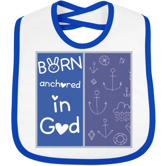 Born Anchored in God (Bib) Born Anchored in God (Bib)