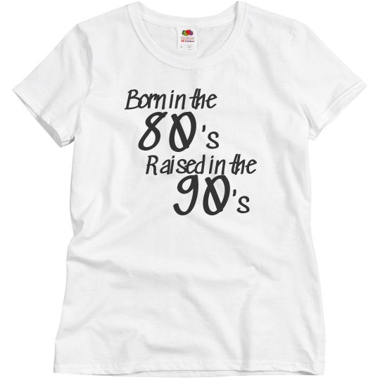 Born in the 80's Born in the 80's
