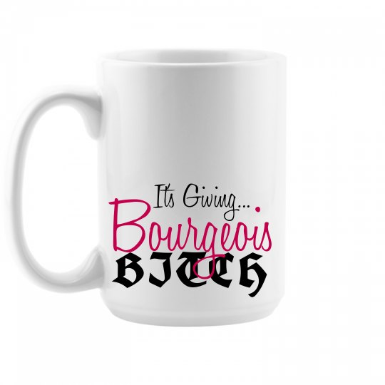 Bourgeois B!tch Mug