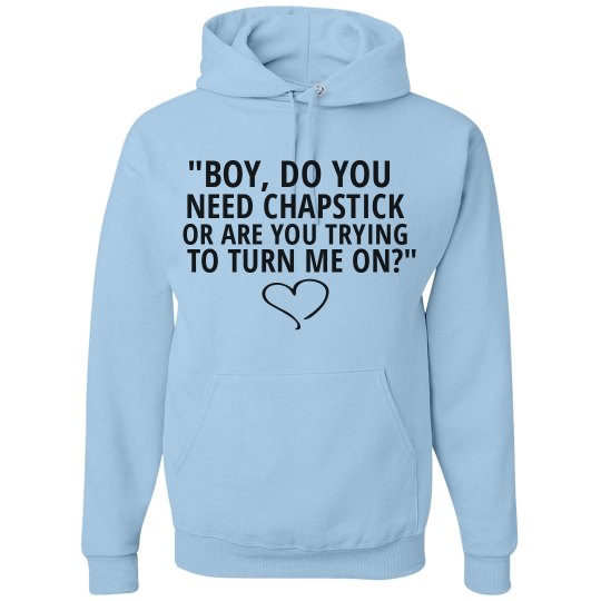 BOY DO YOU NEED CHAPSTICK blue hoodie