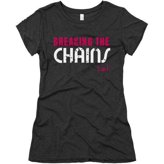 Breaking the Chains T Breaking the Chains T