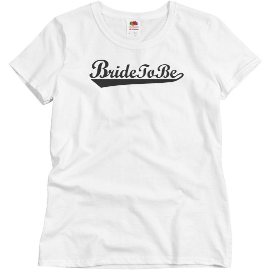 Bride to be Bride to be