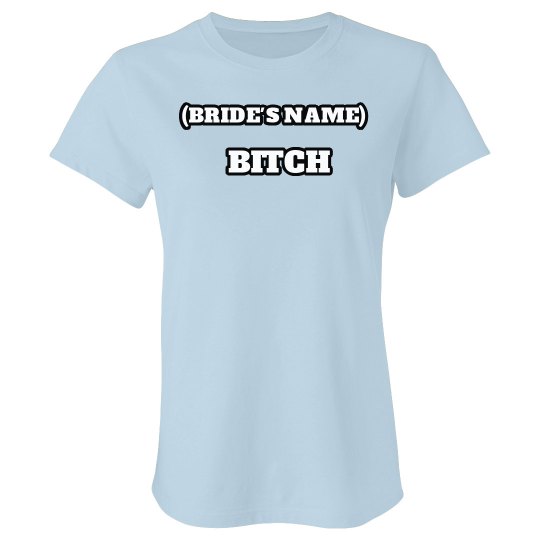 Bride's Bitch Bridesmaid SS