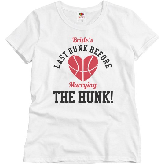Bride's Last Dunk Basketball Bachelorette Shirts
