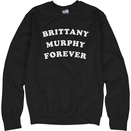 BRITTANY MURPHY FOREVER - Crewneck 2 BRITTANY MURPHY FOREVER - Crewneck 2