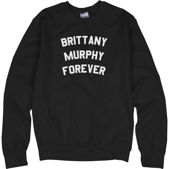 BRITTANY MURPHY FOREVER Crewneck BRITTANY MURPHY FOREVER Crewneck