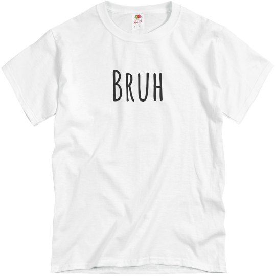 Bruh