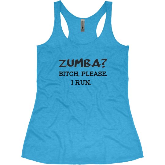 B*TCH PLEASE. I RUN.