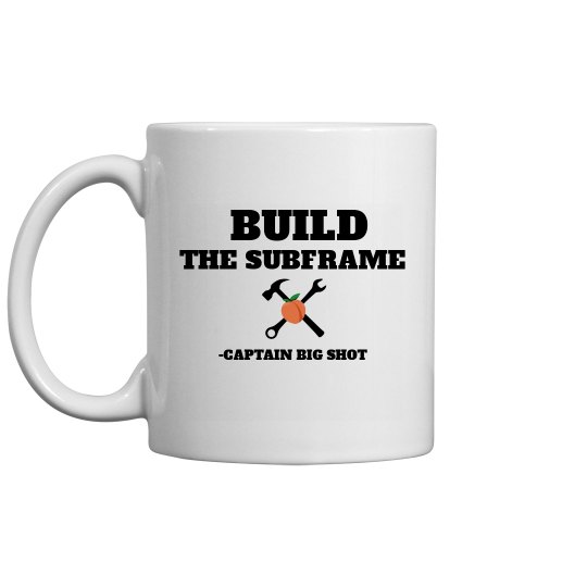 BUILD THE SUBFRAME BUILD THE SUBFRAME