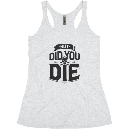 But Did You Die - Graphic