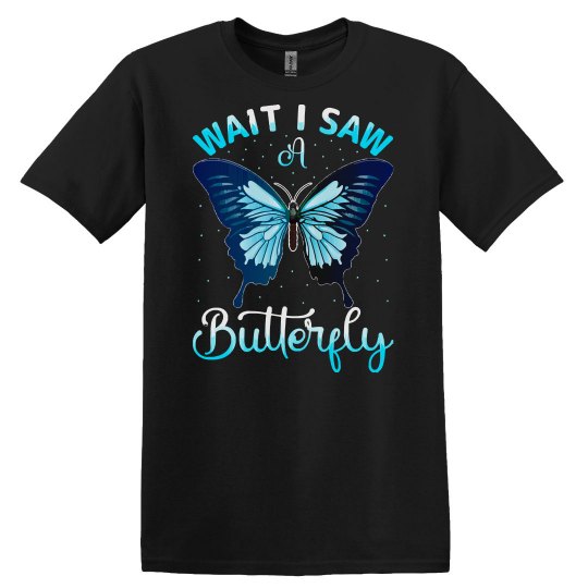 Butterfly Gift Wait I See a Butterfly - Monarch Butterf