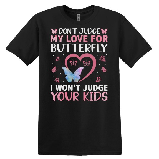 Butterfly Lover Gifts Don't Judge My Love for Butterfly