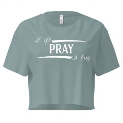 Lift Pray Slay Crop