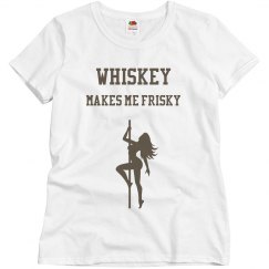 Whiskey makes me frisky