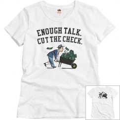 Enough Talk, Cut The Check.