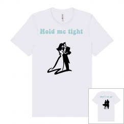 Hold tight don't let go