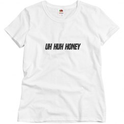 Uh Huh Honey