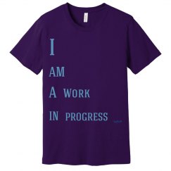 i am a work in progress 