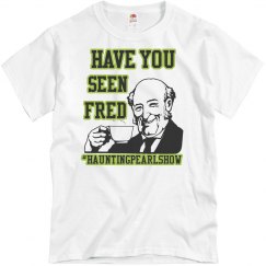 have you seen Fred Shirt 