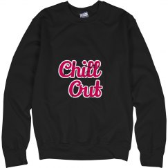 Chill Out Crewneck 2