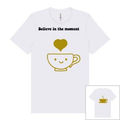 Believe in the moment 